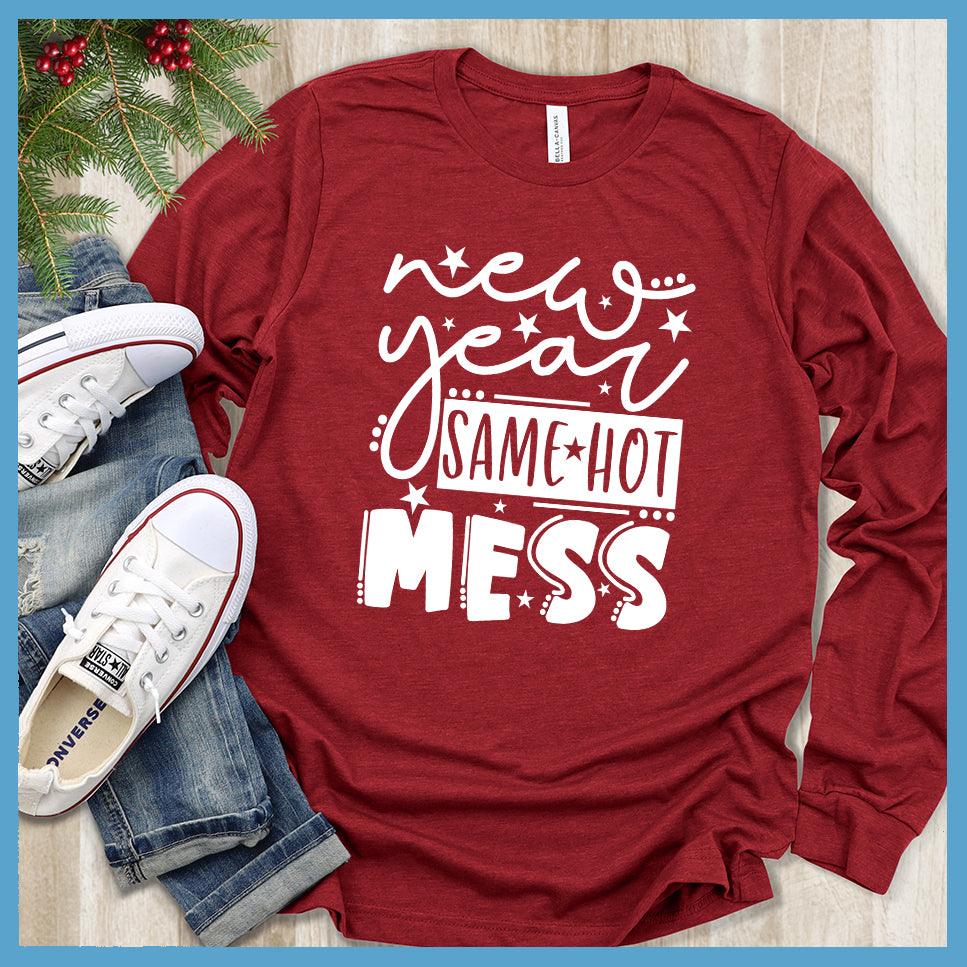 New Year Same Hot Mess Version 2 Long Sleeves