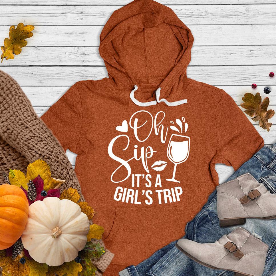 Oh Sip It's A Girl's Trip Hoodie
