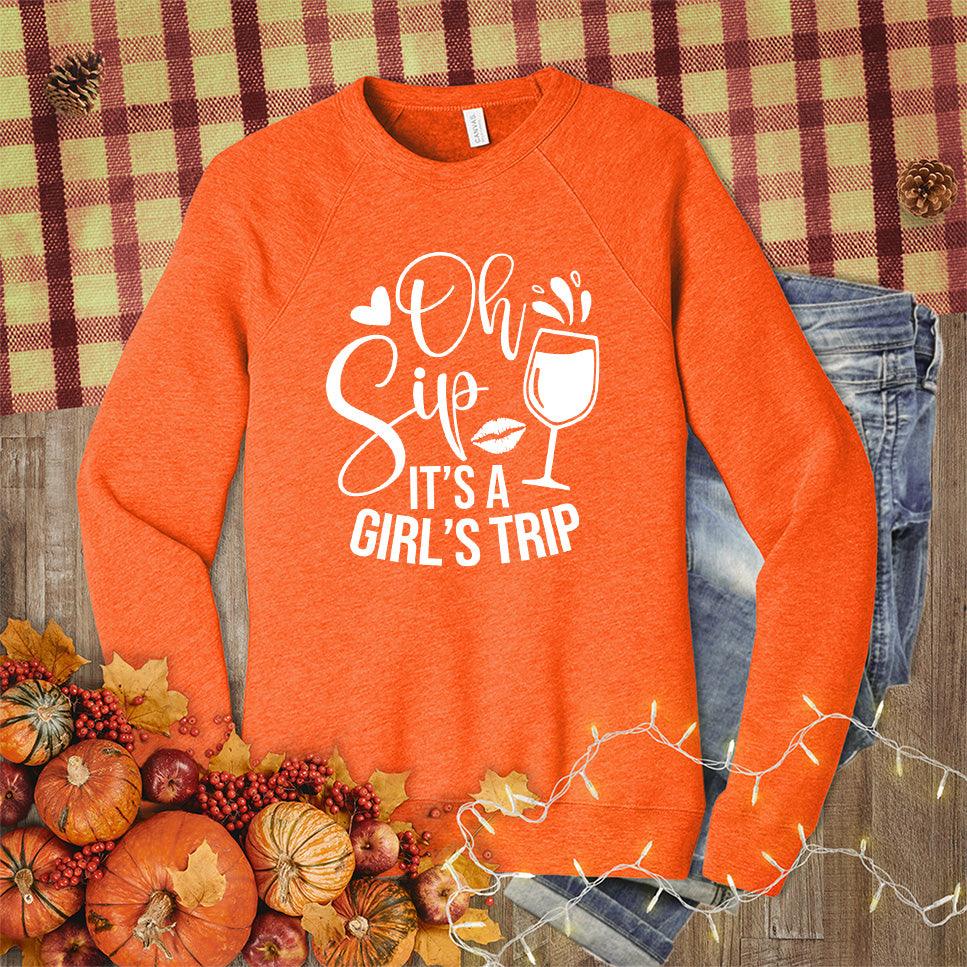 Oh Sip It's A Girl's Trip Sweatshirt