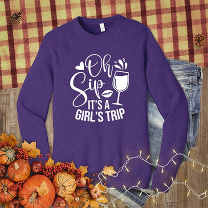 Oh Sip It's A Girl's Trip Sweatshirt