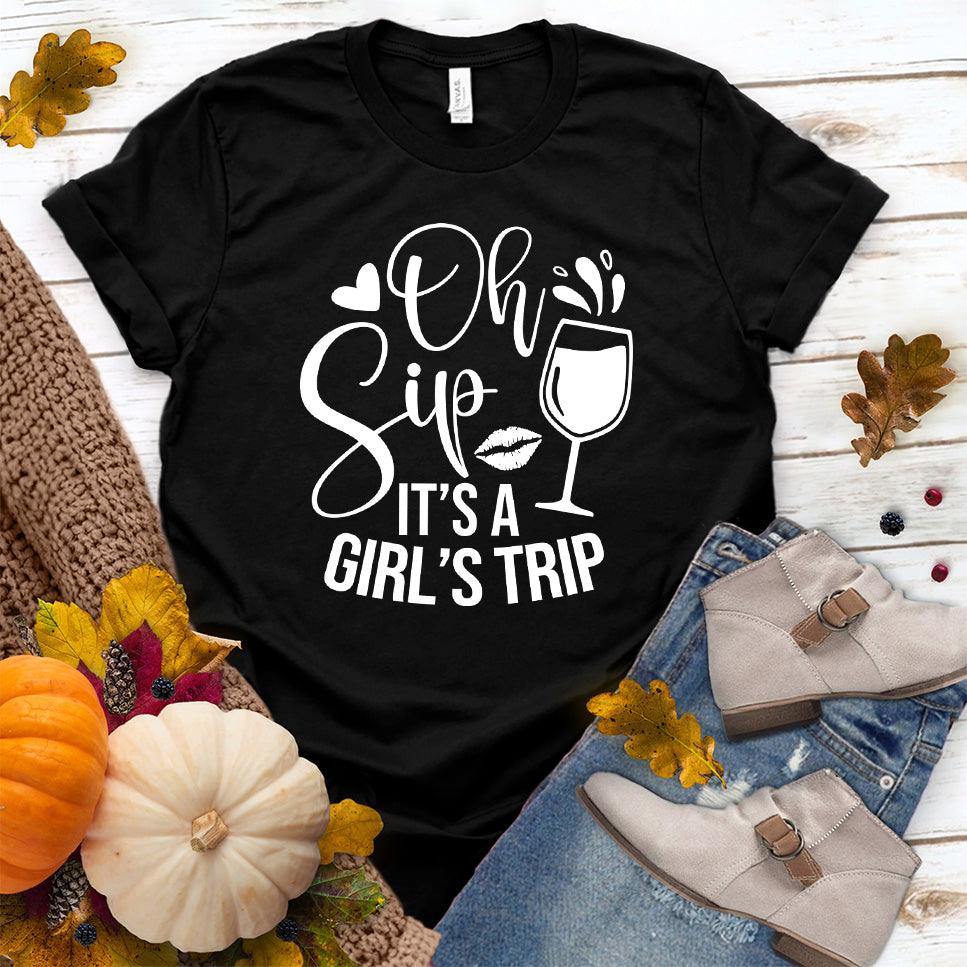 Oh Sip It's A Girl's Trip T-Shirt