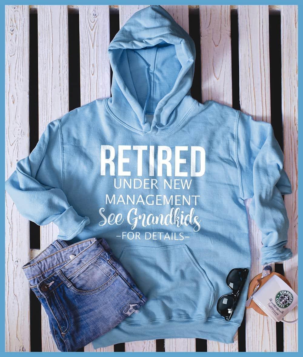 Retired Under New Management Version 2 Hoodie