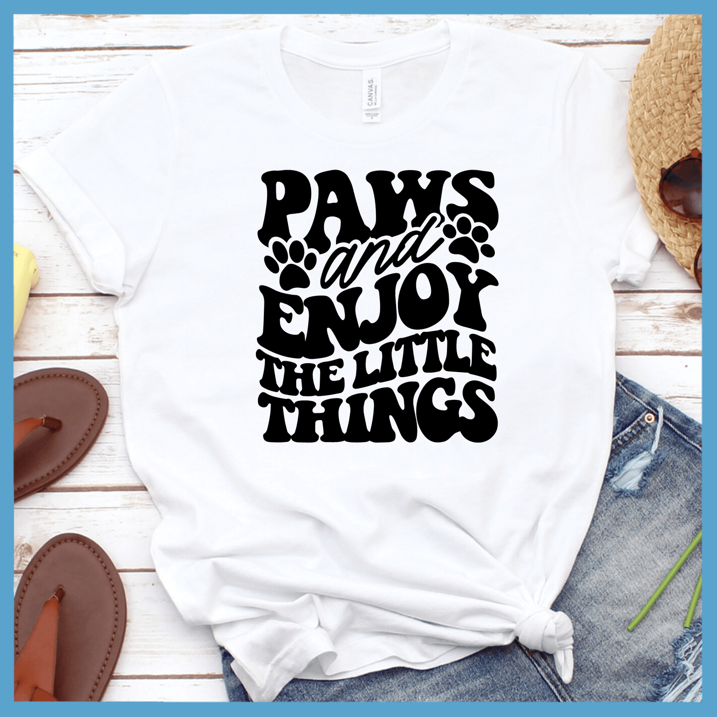 Paws And Enjoy The Little Things T-Shirt