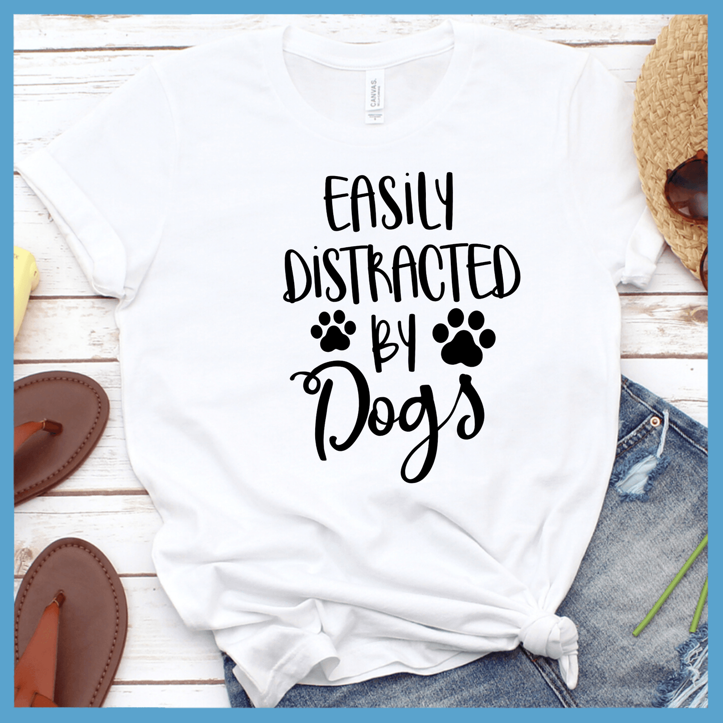 Easily Distracted By Dogs T-Shirt