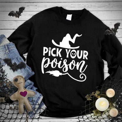 Pick Your Poison Sweatshirt