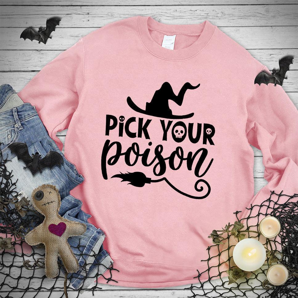 Pick Your Poison Sweatshirt