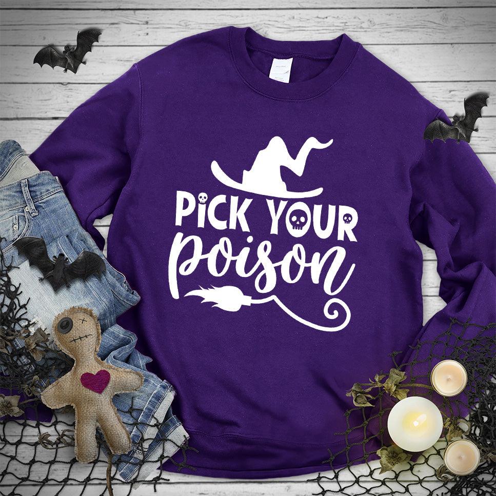 Pick Your Poison Sweatshirt