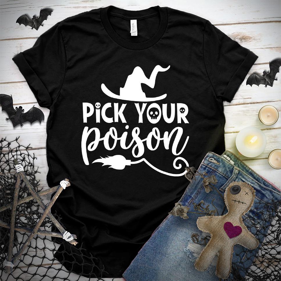 Pick Your Poison T-Shirt