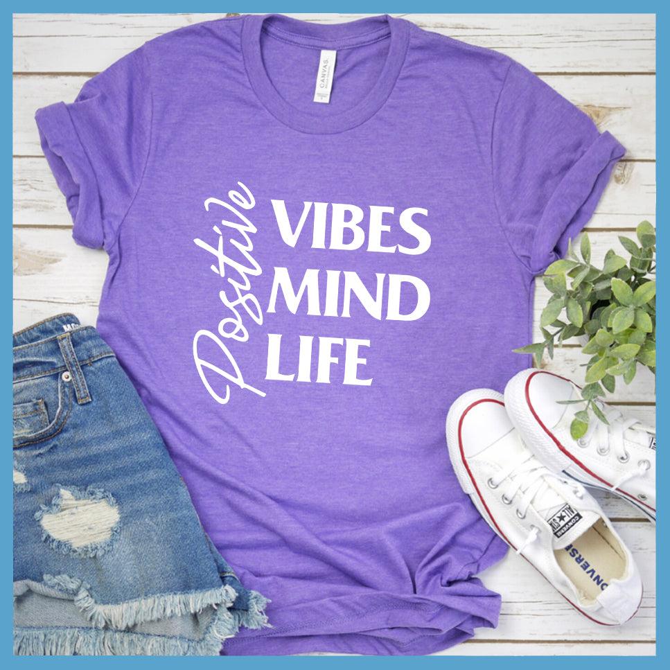 Positive Vibes Mind Life T-Shirt