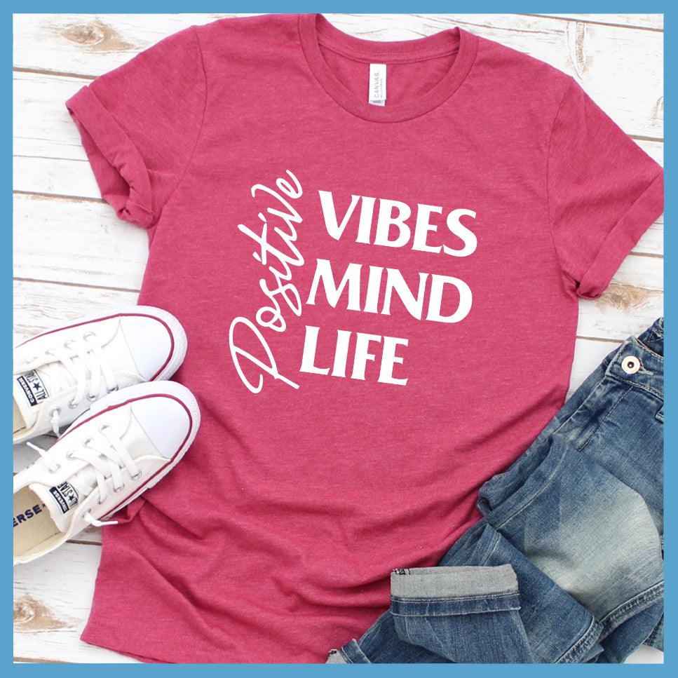 Positive Vibes Mind Life T-Shirt