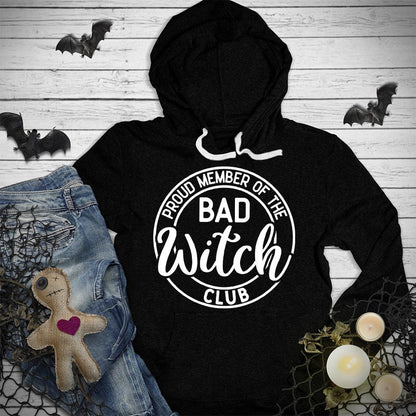 Proud Member Of The Bad Witch Club Hoodie