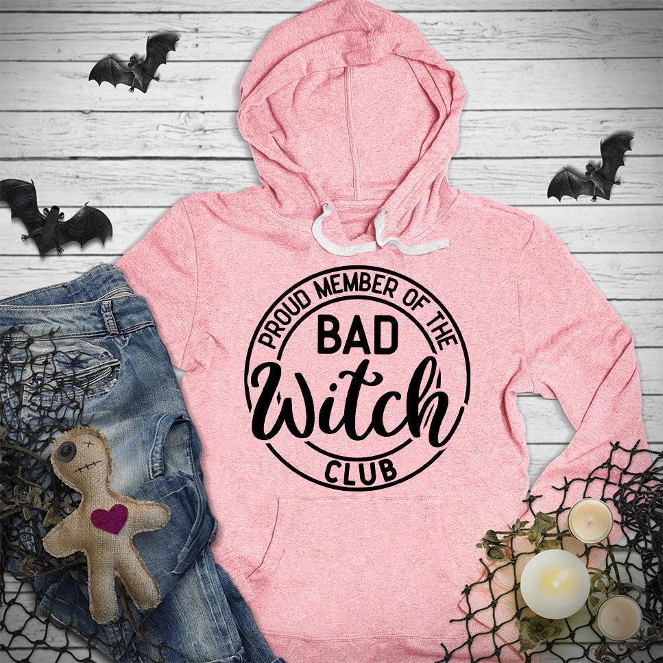 Proud Member Of The Bad Witch Club Hoodie