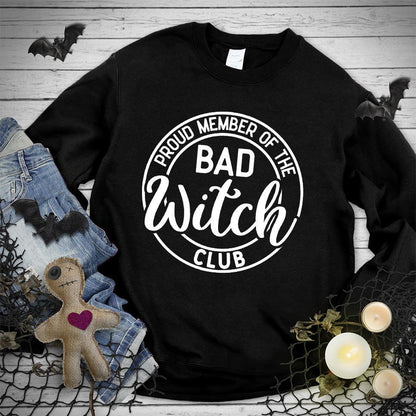 Proud Member Of The Bad Witch Club Sweatshirt