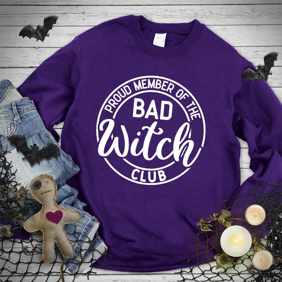 Proud Member Of The Bad Witch Club Sweatshirt