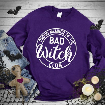 Proud Member Of The Bad Witch Club Sweatshirt
