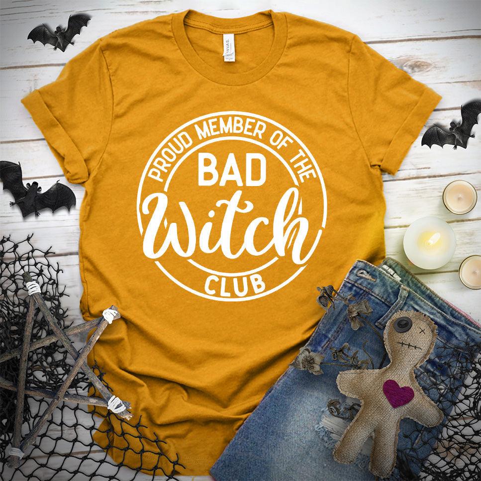 Proud Member Of The Bad Witch Club T-Shirt
