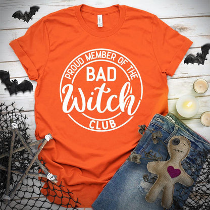 Proud Member Of The Bad Witch Club T-Shirt