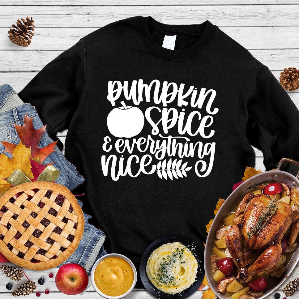 Pumpkin Spice And Everything Nice Version 2 Sweatshirt