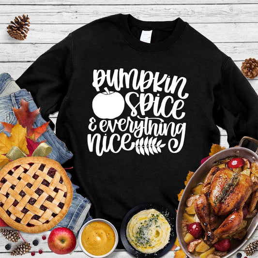 Pumpkin Spice And Everything Nice Version 2 Sweatshirt