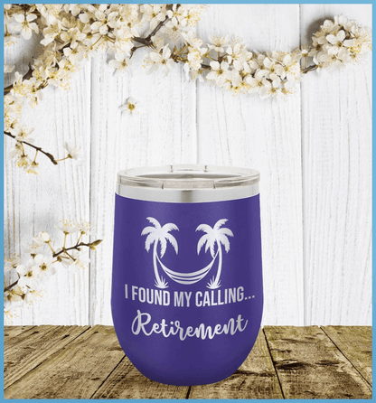 I Found My Calling... Retirement Tumbler