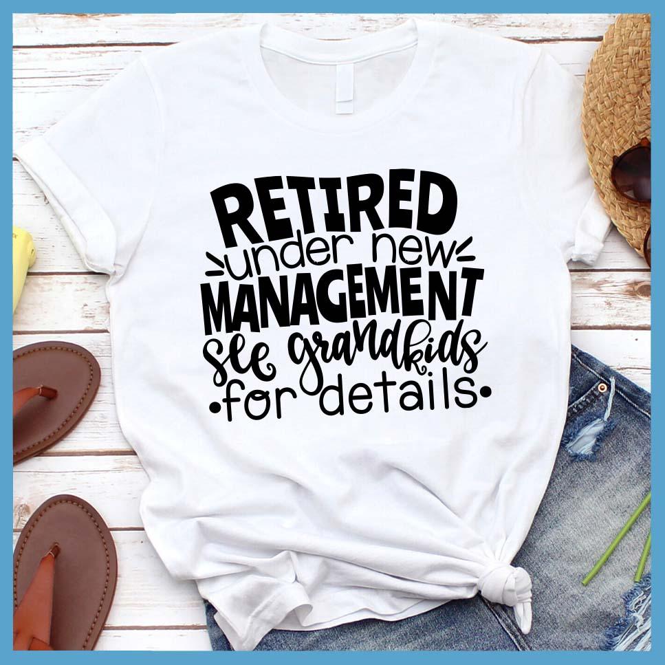 Retired Under New Management T-Shirt