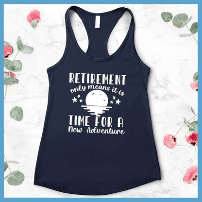 Retirement Only Means New Adventure Tank Top