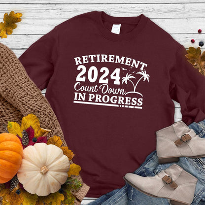 Retirement 2024 Countdown In Progress Sweatshirt
