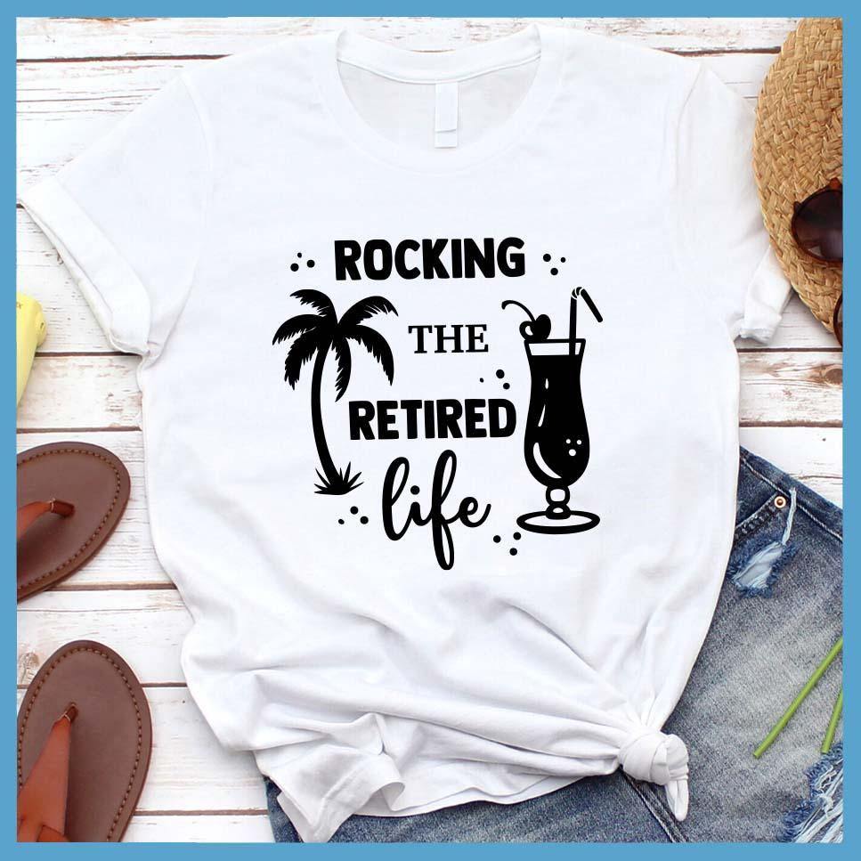 Rocking The Retired Life T-Shirt