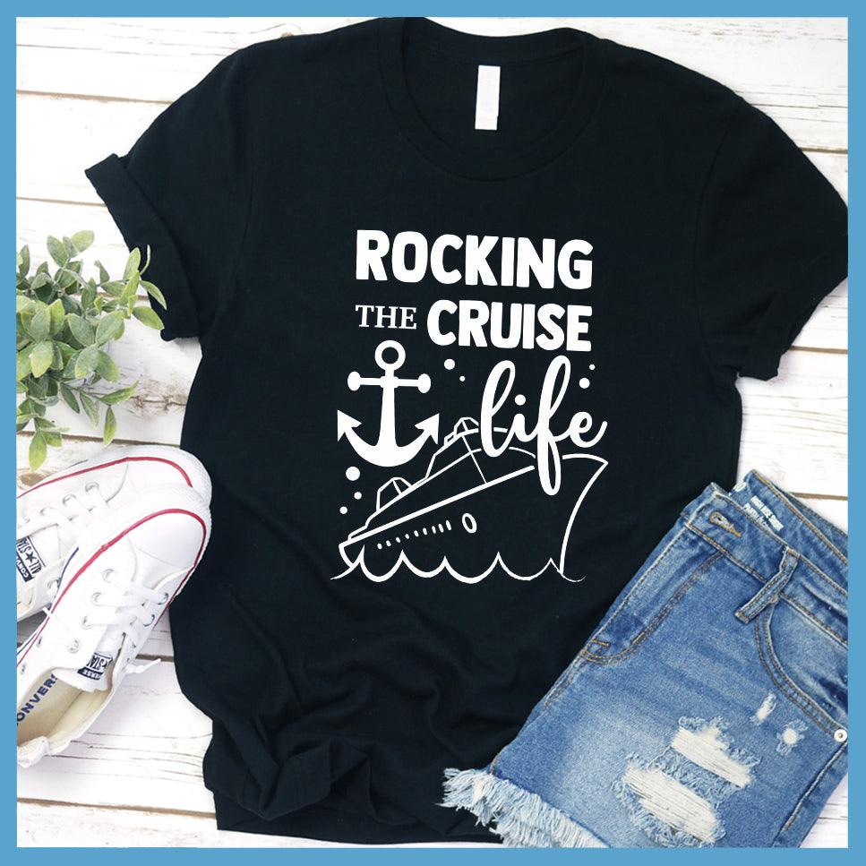 Rocking the Cruise Life Version 2 T-Shirt