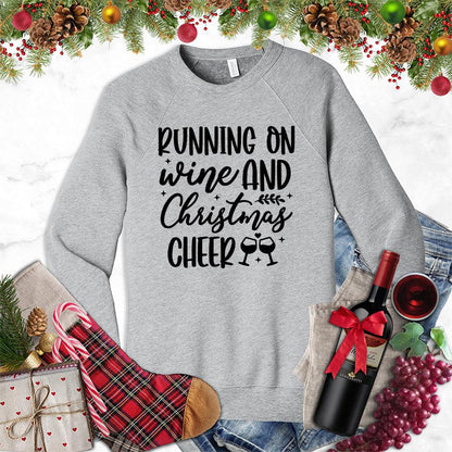 Running On Wine And Christmas Cheer Sweatshirt