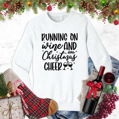 Running On Wine And Christmas Cheer Sweatshirt