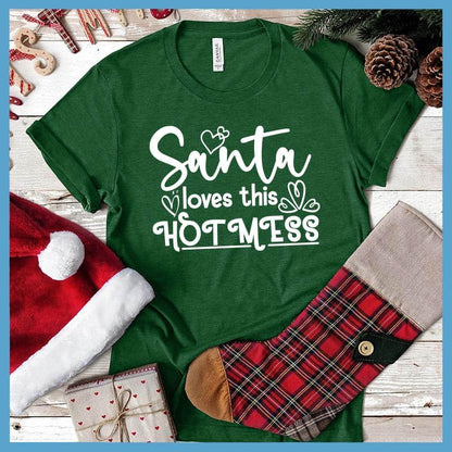 Santa Loves This Hot Mess T-Shirt