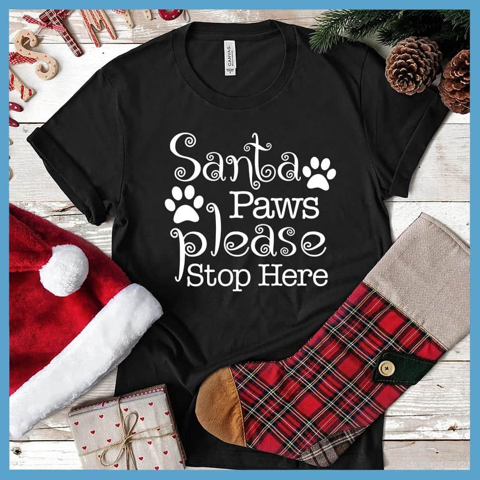 Santa Paws Please Stop Here T-Shirt