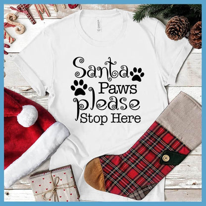 Santa Paws Please Stop Here T-Shirt