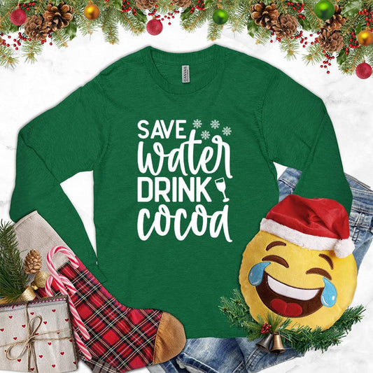 Save Water Drink Cocoa Long Sleeves