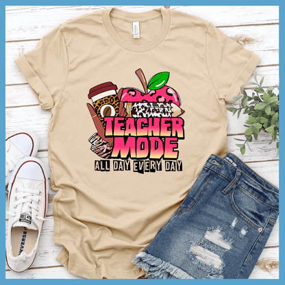 Teacher Mode All Day Every Day T-Shirt Colored Edition