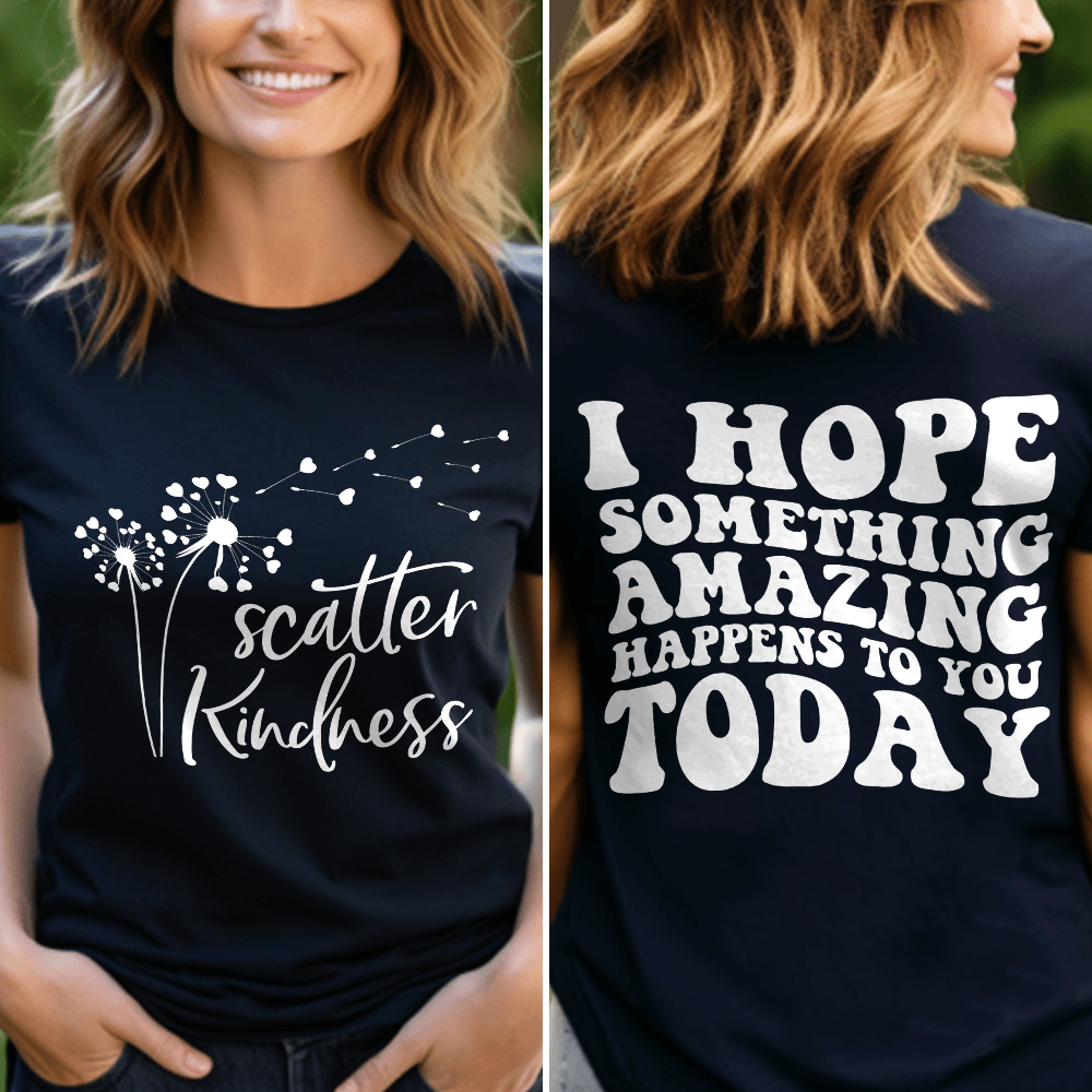 Scatter Kindness, I Hope Something Amazing Happens To You Today T-Shirt