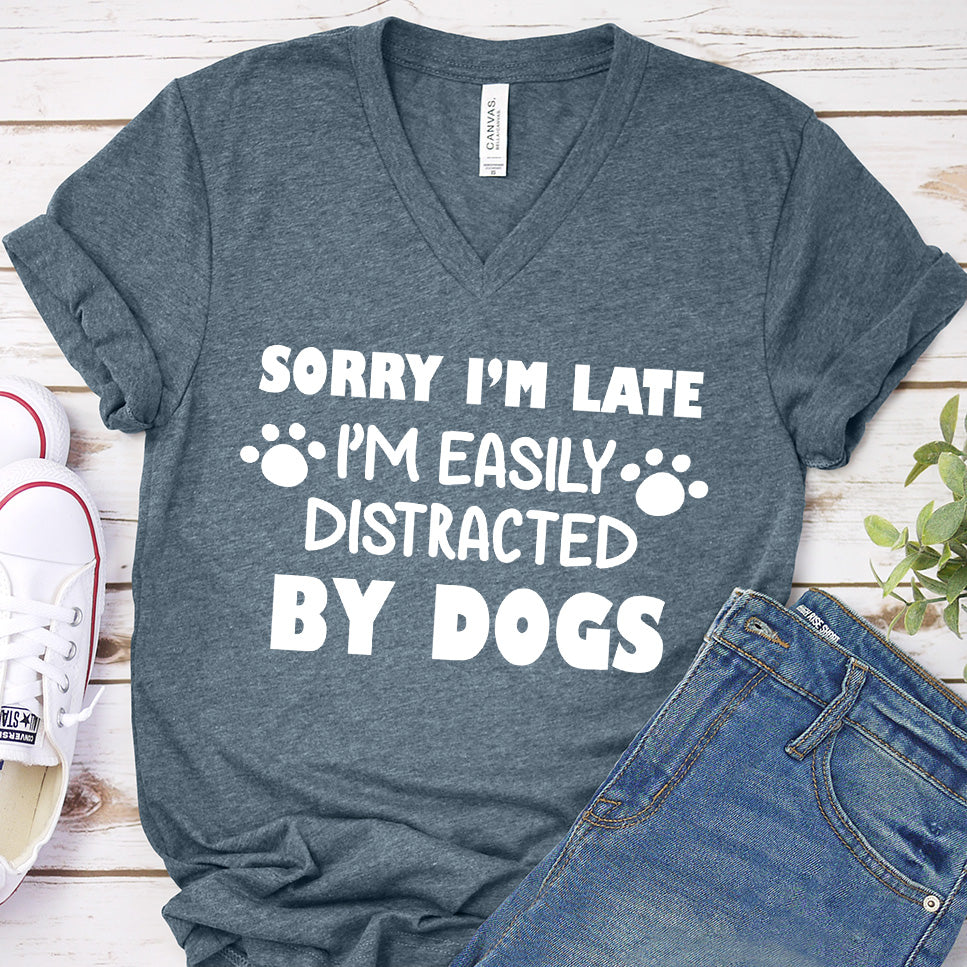 Sorry I’m Late, I’m Easily Distracted By Dogs V-Neck