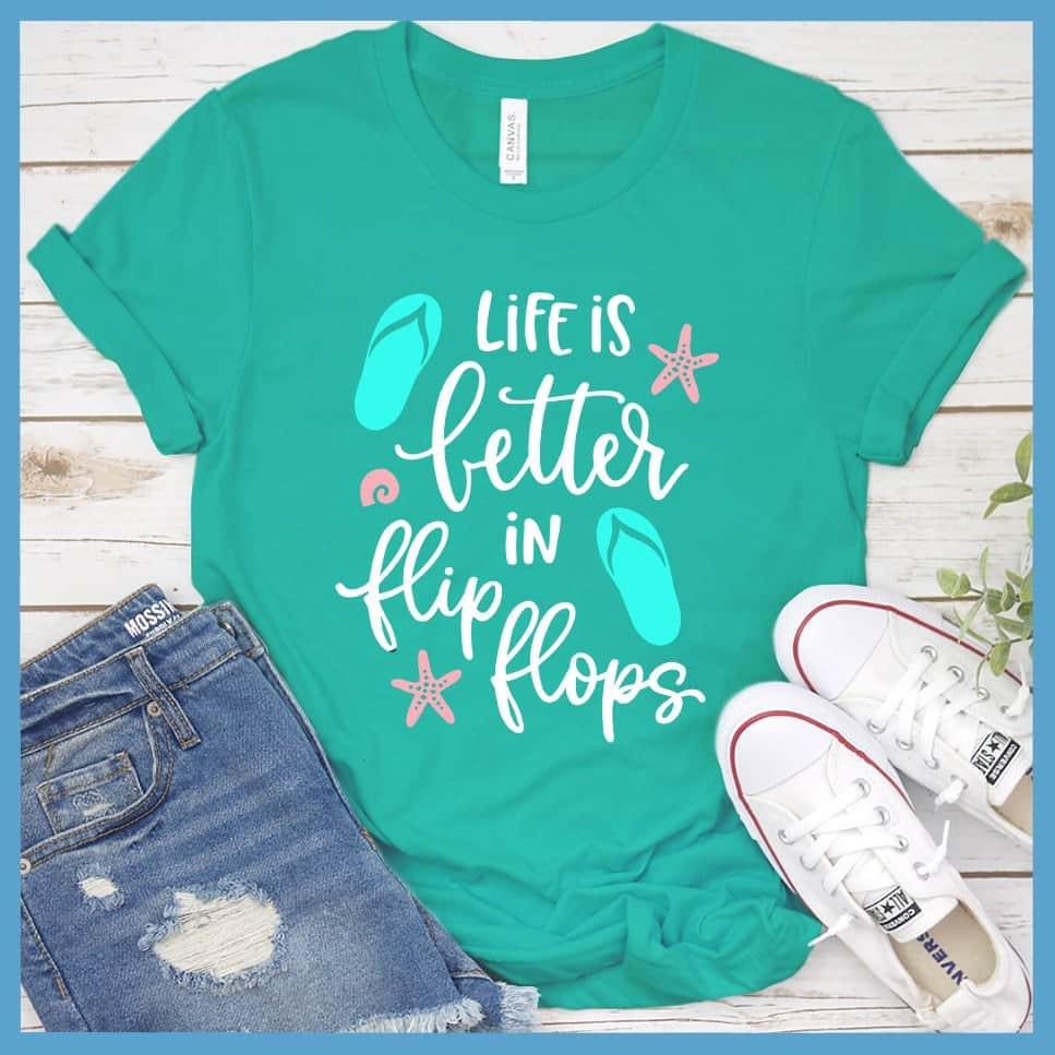 Life Is Better In Flip Flops Colored Print T-Shirt