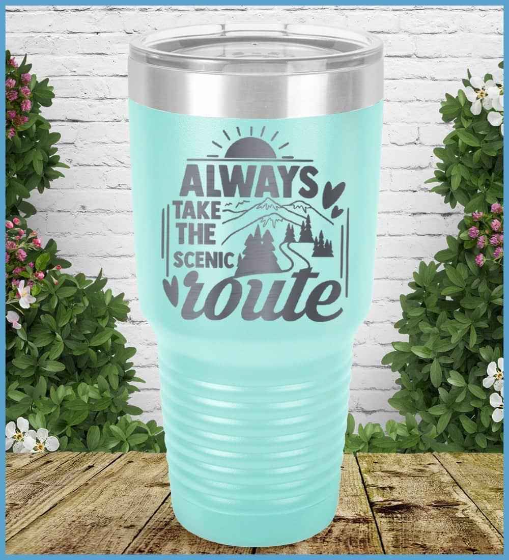 Always Take The Scenic Route Tumbler