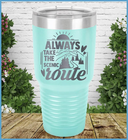 Always Take The Scenic Route Tumbler