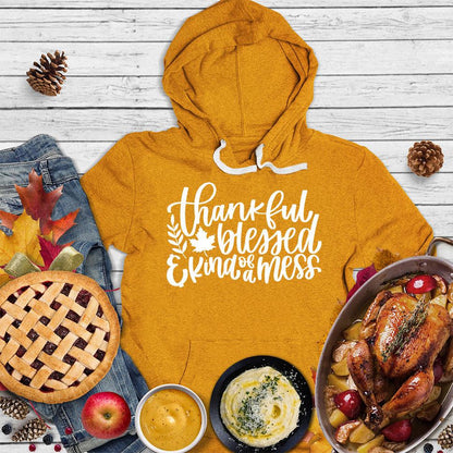 Thankful Blessed And Kind Of A Mess Version 3 Hoodie