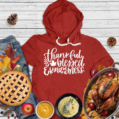 Thankful Blessed And Kind Of A Mess Version 3 Hoodie