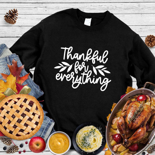 Thankful For Everything Sweatshirt