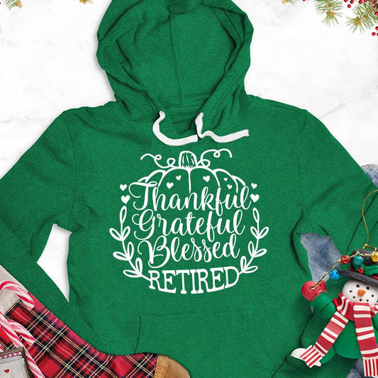 Thankful Grateful Blessed Retired Hoodie