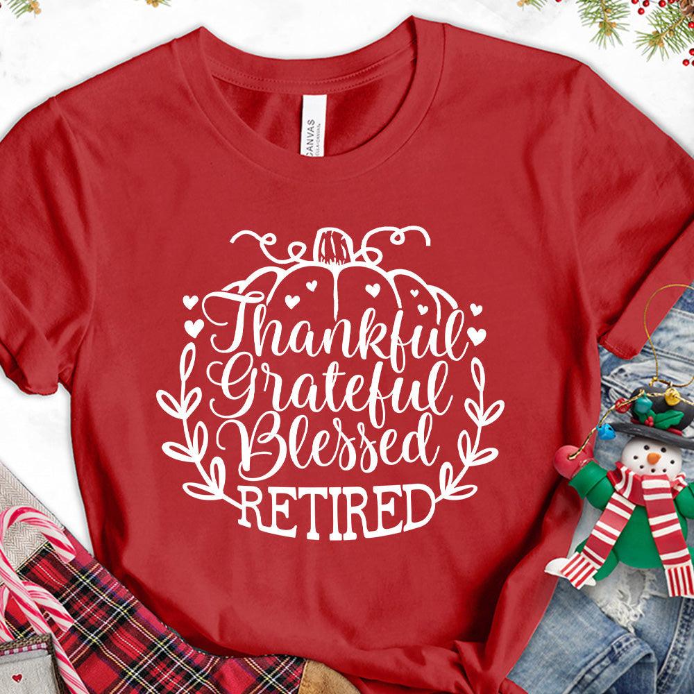 Thankful Grateful Blessed Retired T-Shirt