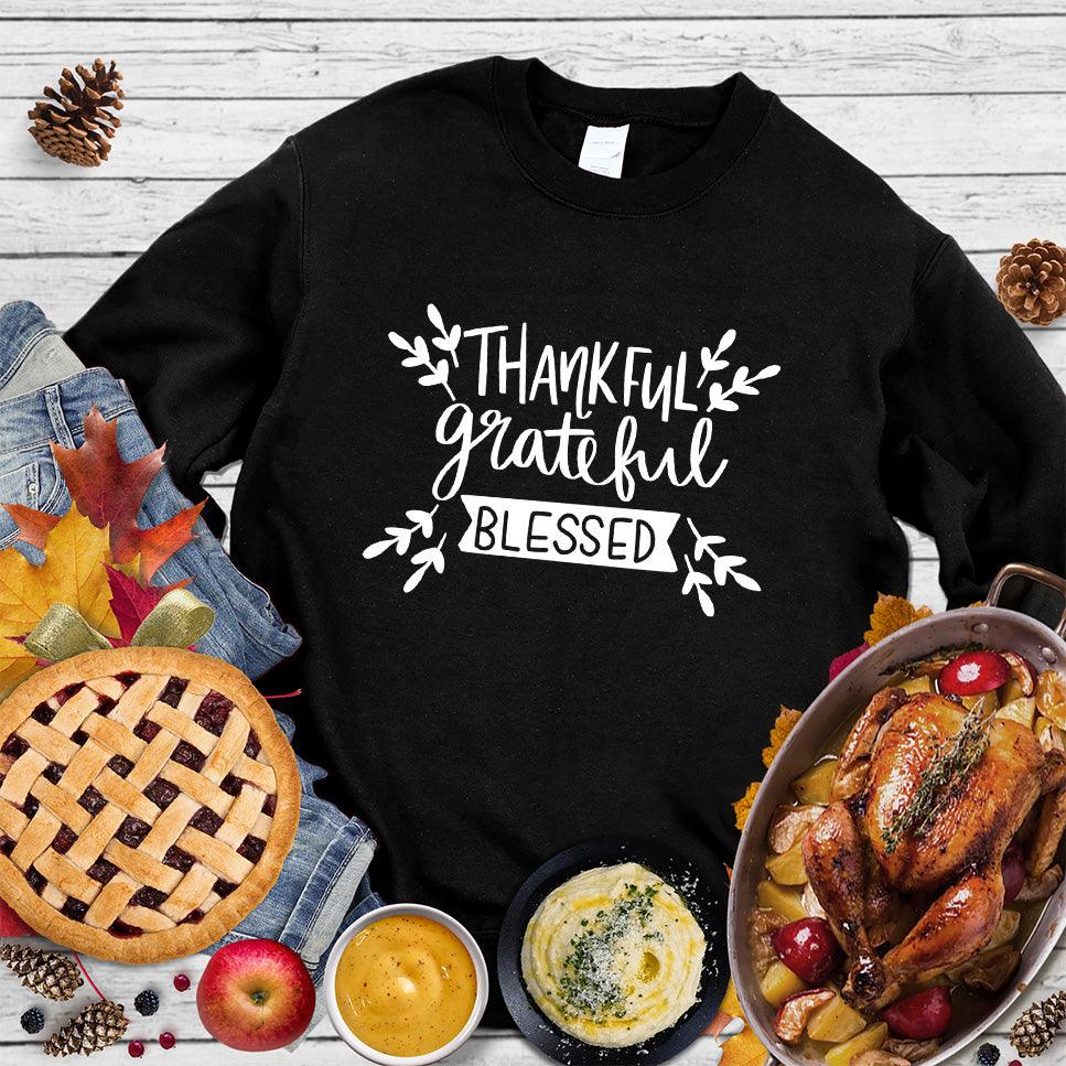 Thankful Grateful Blessed Sweatshirt