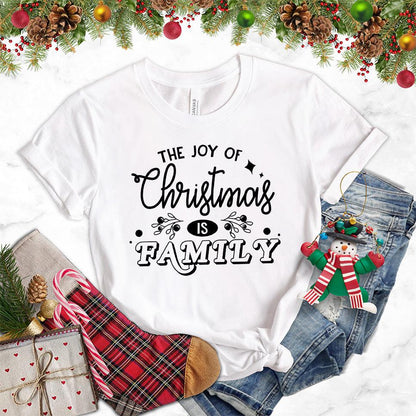 The Joy Of Christmas Is Family T-Shirt