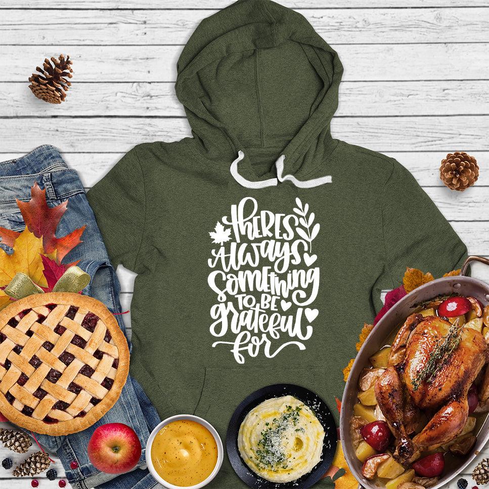 There's Always Something To Be Grateful For Hoodie