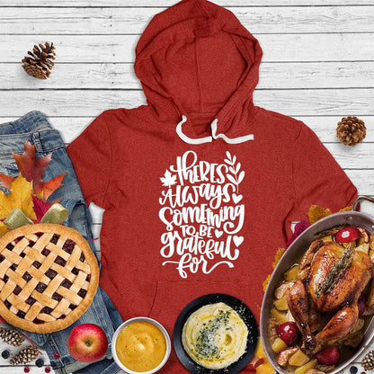 There's Always Something To Be Grateful For Hoodie